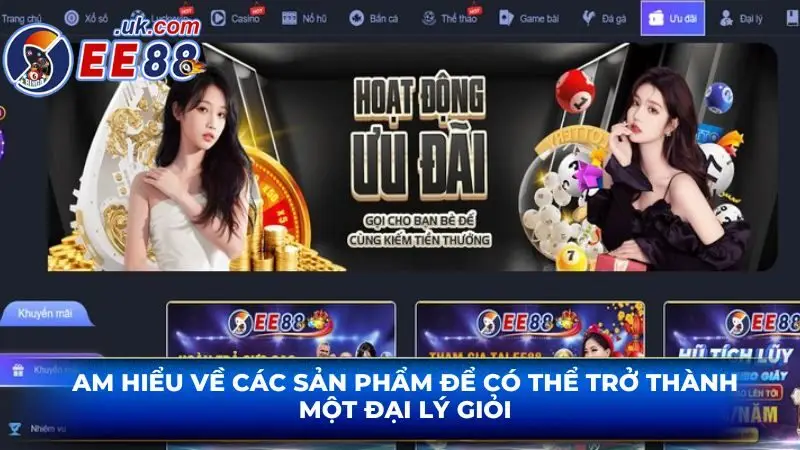 Am hiểu về các sản phẩm để có thể trở thành một đại lý giỏi
