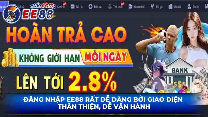 Đăng nhập EE88 rất dễ dàng bởi giao diện thân thiện, dễ vận hành