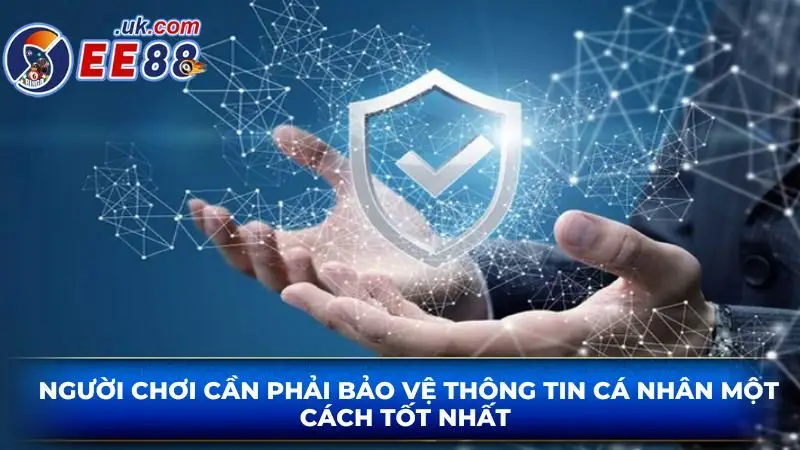 Người chơi cần phải bảo vệ thông tin cá nhân một cách tốt nhất